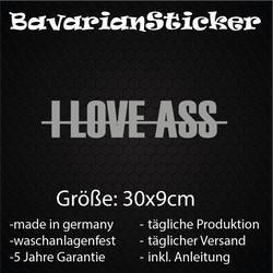 I LOVE ASS STICKER 30x9CM IN WUNSCHFARBE