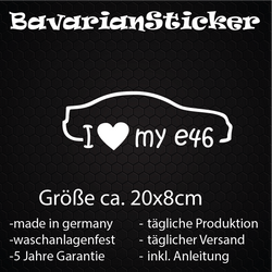 2ER SET I LOVE MY E46 STICKER 20x8CM IN WUNSCHFARBE